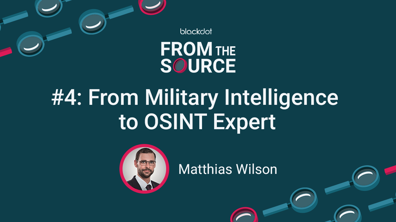 Summary Military Intelligence to OSINT Expert with Matthias Wilson